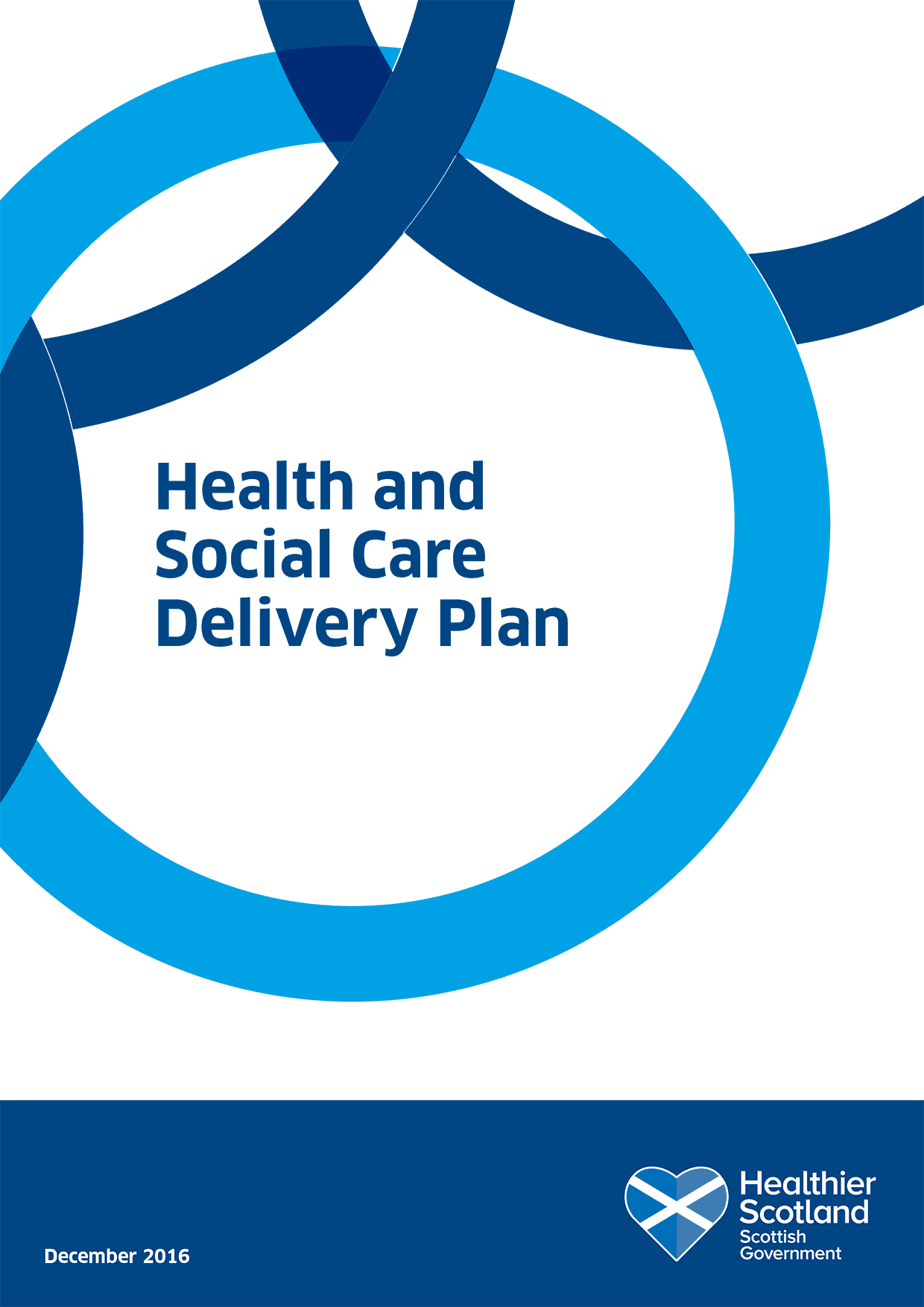 Health and Social Care Delivery Plan – A Healthier Scotland