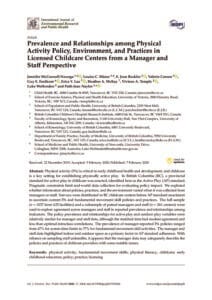 Prevalence and Relationships among Physical Activity Policy, Environment, and Practices in Licensed Childcare Centers from a Manager and Staff Perspective