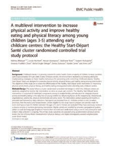 A multilevel intervention to increase physical activity and improve healthy eating and physical literacy among young children (ages 3-5) attending early childcare centres: the Healthy Start-Départ Santé cluster randomised controlled trial study protocol