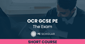 OCR GCSE PE - The Exam