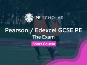 PE Scholar - Pearson Edexcel GCSE PE - The Exam