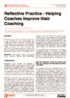 Reflective practice: Helping coaches improve their coaching