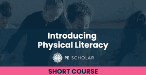 Introducing Physical Literacy