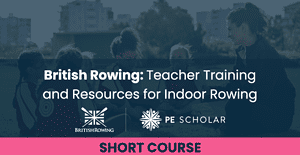 British Rowing - Teacher Training and Resources for Indoor Rowing