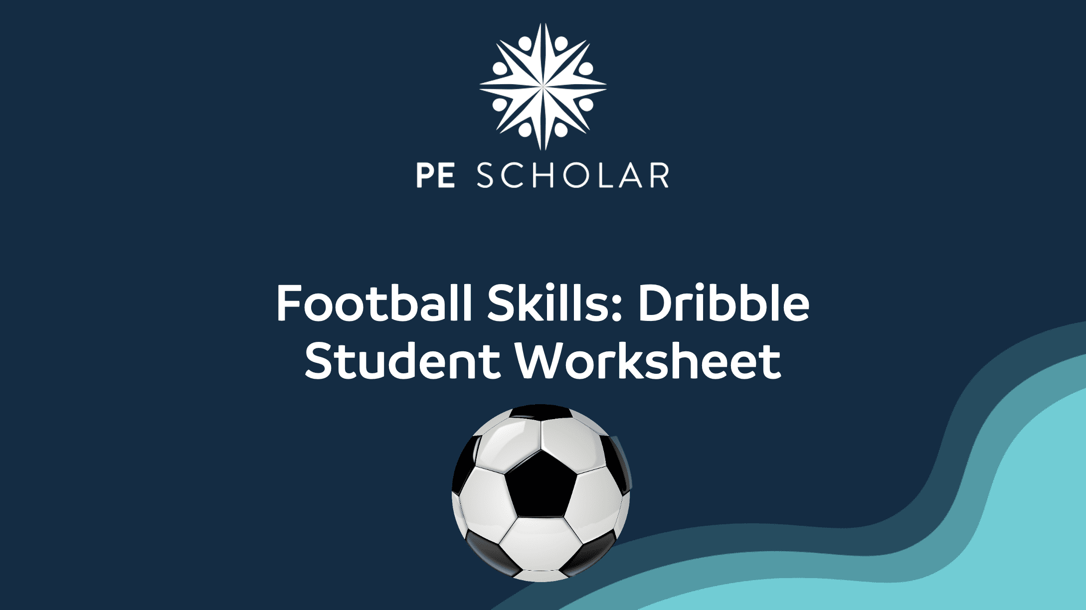 Football Skills: Dribble Student Worksheet