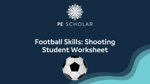Football Skills - Shooting Student Worksheet