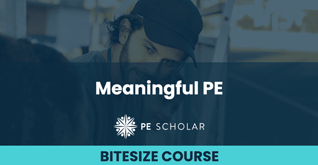 Meaningful PE - Bitesize Course