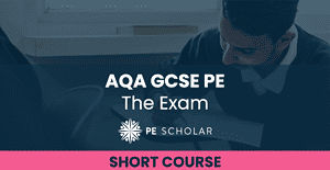 AQA GCSE PE - The Exam