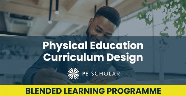 PE Curriculum Design - Blended Learning Programme