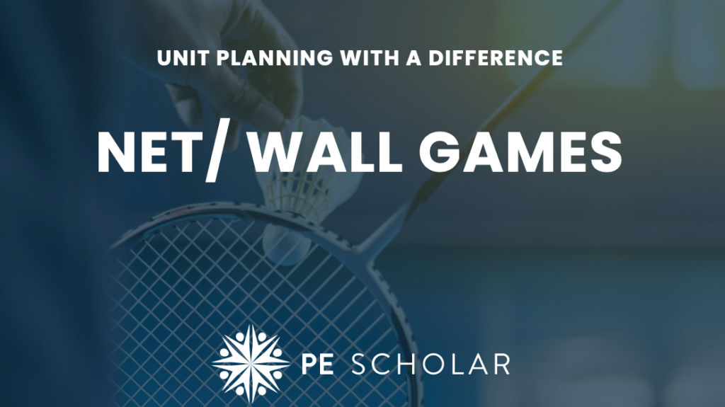Net/ Wall Games – Unit Planning with a Difference