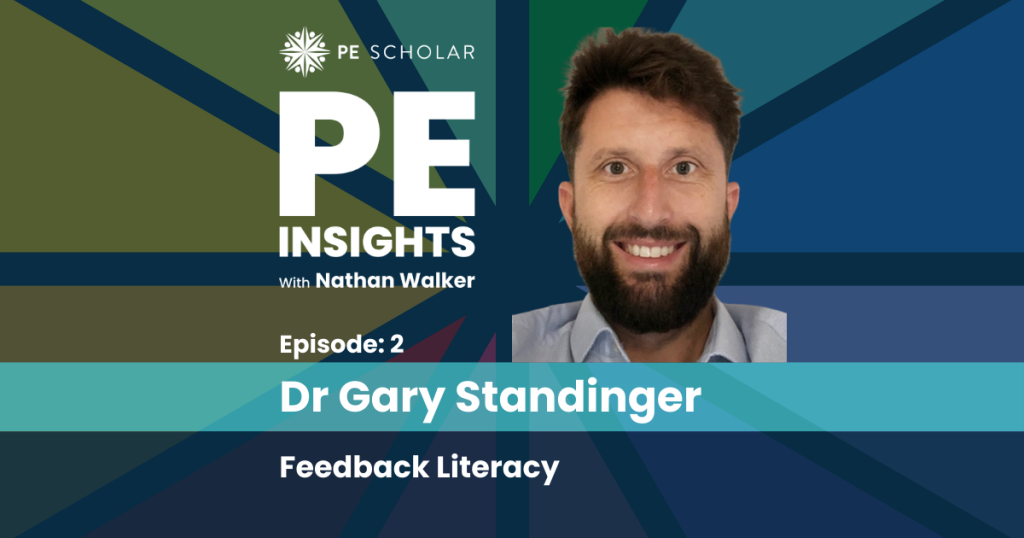 PE Insights Episode 2: Gary Standinger - Enhancing Physical Education Through Student-Centric Pedagogy and Feedback Literacy