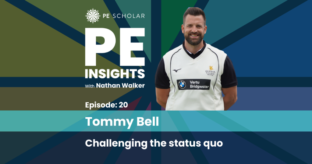 PE Insights Episode 20: Tommy Bell - Challenging the status quo