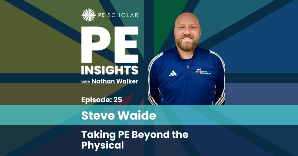 PE Insights Episode 25: Steve Waide - Taking PE Beyond the Physical