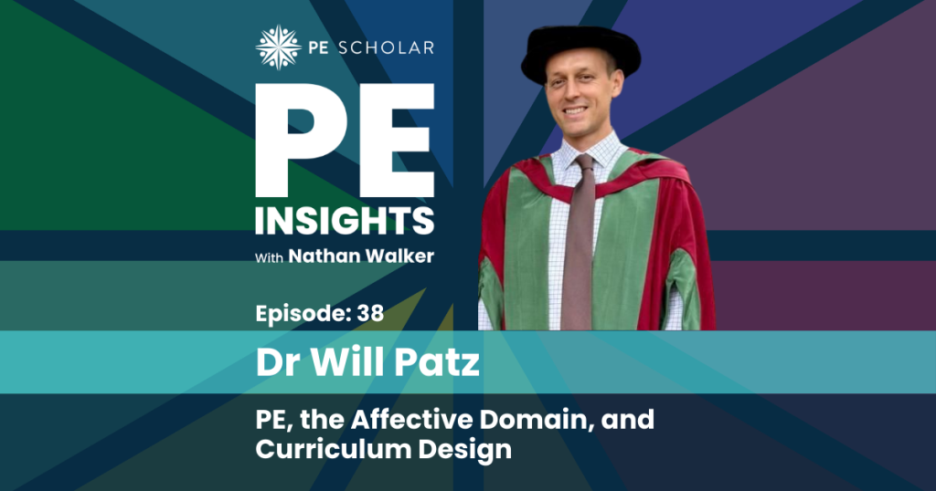 PE Insights Episode 38 Dr Will Patz - The affective domain and curriculum design
