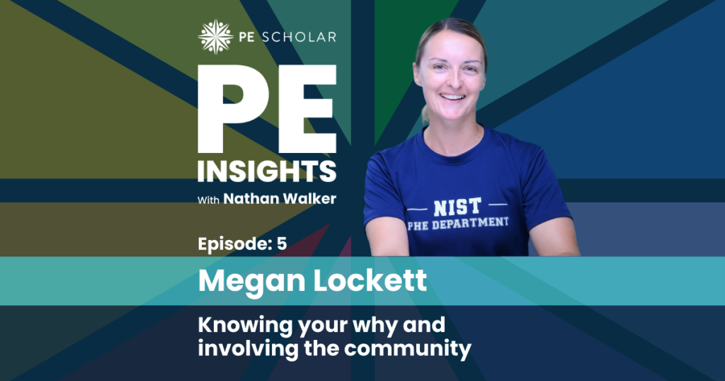 PE insights Episode 5: Megan Lockett - Knowing your why and involving the community