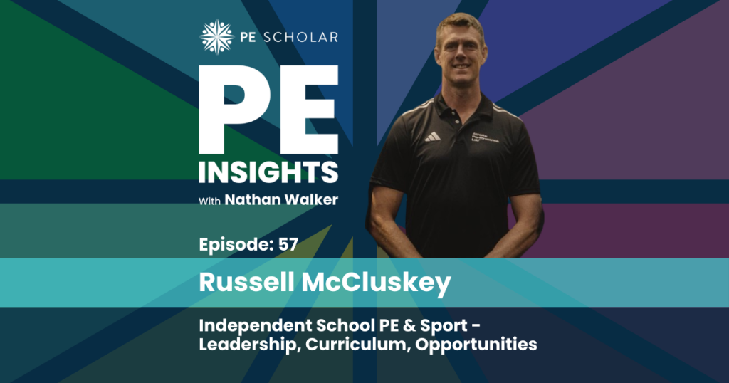PE Insights Episode 57 Russell McCluskey: Independent school PE and sport - leadership, curriculum, opportunities