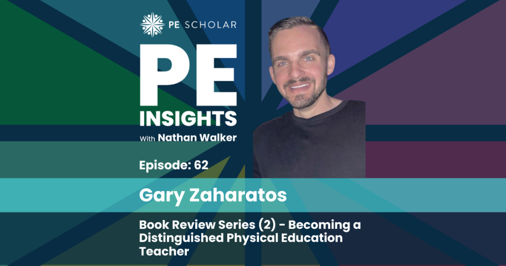 Episode 62 - Book Review Series (2) - Becoming a Distinguished Physical Education Teacher by Gary Zaharatos