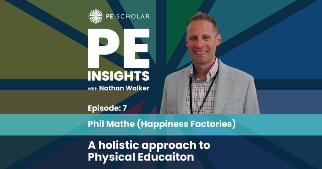 PE Insights Episode 7: Phil Mathe – Embracing Holistic Physical Education