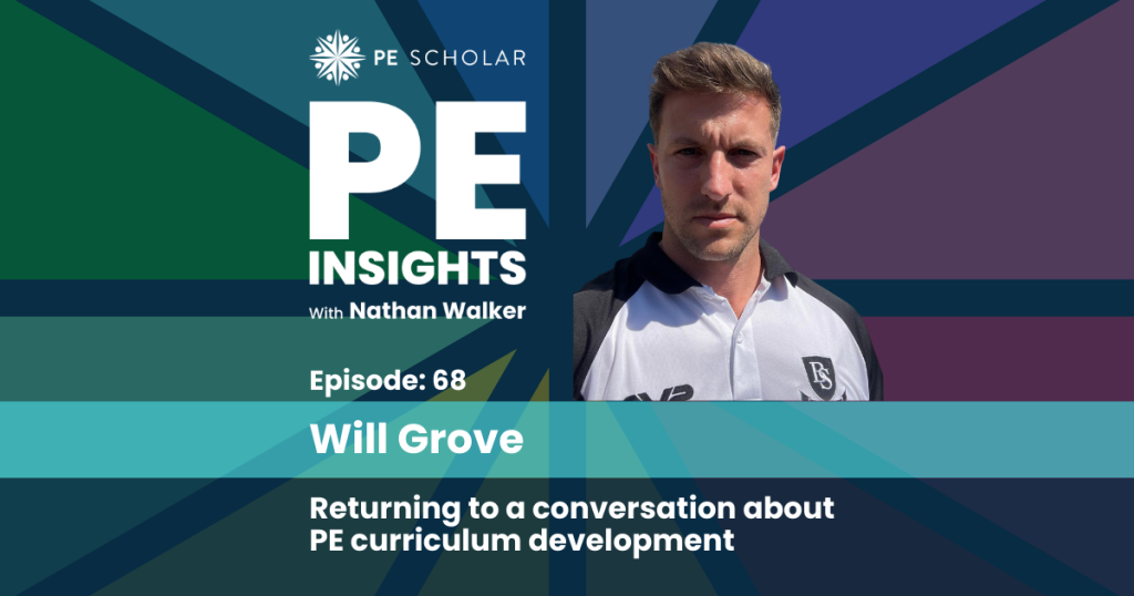 Episode 68 - Will Grove - Returning to a conversation about PE curriculum development