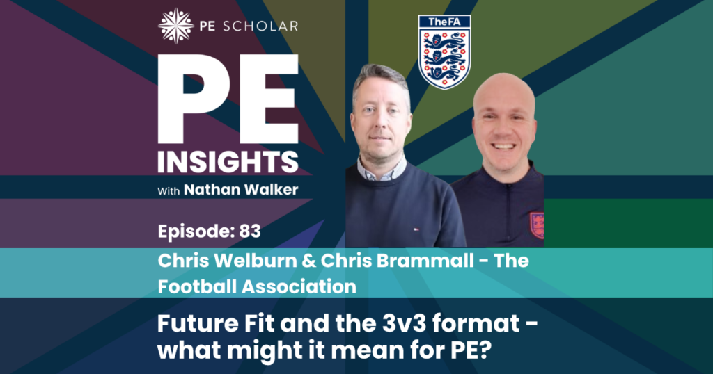 Episode 83: Chris Welburn and Chris Brammall – The FA’s Future Fit and the 3v3 format